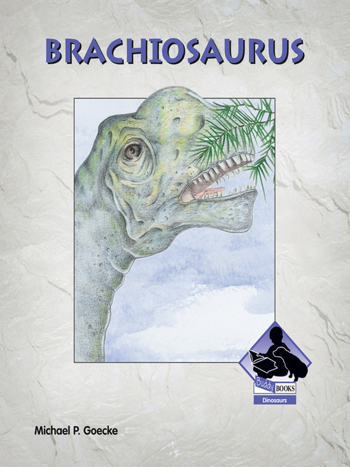 Title details for Brachiosaurus by Michael P. Goecke - Available
